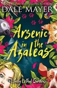 Arsenic in the Azaleas - Dale Mayer