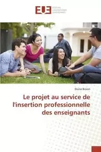 Le projet au service de l'insertion professionnelle des enseignants - BOSON-D