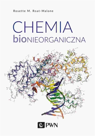 Chemia bionieorganiczna - Rosette M. Roat-Malone, Anna Zaborowska-Cinciała
