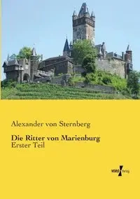 Die Ritter von Marienburg - Alexander von Sternberg