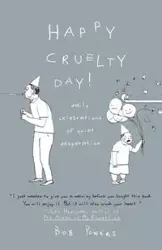 Happy Cruelty Day! - Bob Powers