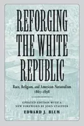 Reforging the White Republic - Edward Blum J