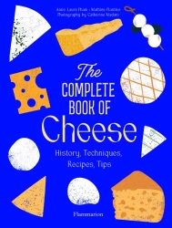The complete cook of cheese. History, techniques, recipes, tips wer. angielska - Mathieu Plantive