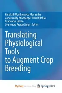 Translating Physiological Tools to Augment Crop Breeding - Harohalli Masthigowda Mamrutha