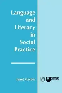 Language and Literacy in Social Practice - Maybin Janet