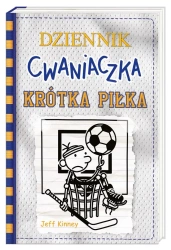 Dziennik cwaniaczka. Krótka piłka w.2 - Jeff Kinney, Jeff Kinney, Joanna Wajs