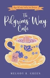 The Pilgrims' Way Cafe - Melody R. Green