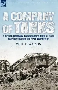 A Company of Tanks - Watson W. H. L.