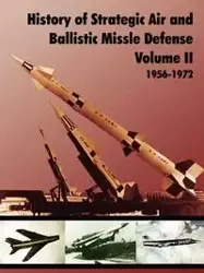 History of Strategic and Ballistic Missle Defense, Volume II - U.S. Army Center of Military History