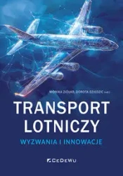 Transport lotniczy - wyzwania i innowacje - Monika Ziółko, red. Dorota Dziedzic