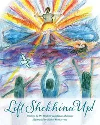 Lift Shekhina Up - Sherman Paulette Kouffman