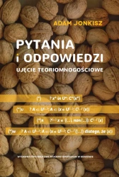 Pytania i odpowiedzi. Ujęcie teoriomnogościowe - Adam Jonkisz