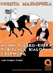 audiobook Wojna polsko-ruska pod flagą biało czerwoną - Dorota Masłowska