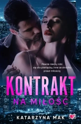Kontrakt na miłość - Katarzyna Mak, Anna Płaskoń-Sokołowska, Katarzyna