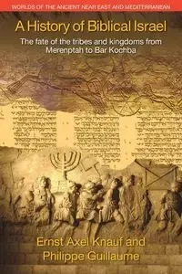 A History of Biblical Israel - Knauf Ernst Axel
