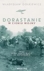 Dorastanie w cieniu wojny - Władysław Gołkiewicz