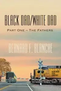 Black Dad/White Dad - F. Blanche Bernard
