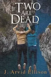 If Two Are Dead - Ellison J. Arvind