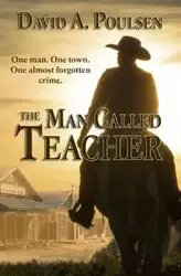 The Man Called Teacher - David A. Poulsen
