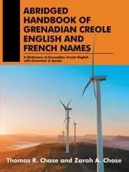 Abridged Handbook of Grenadian Creole English and French Names - Chase Thomas; Zarah R.; A.