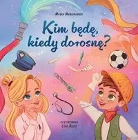 Kim będę kiedy dorosnę - Marek Marcinowski