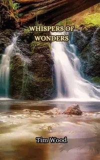 Whispers of Wonders - Tim Wood