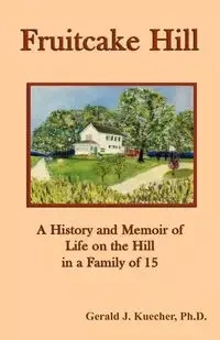 Fruitcake Hill - Kuecher Gerald J.