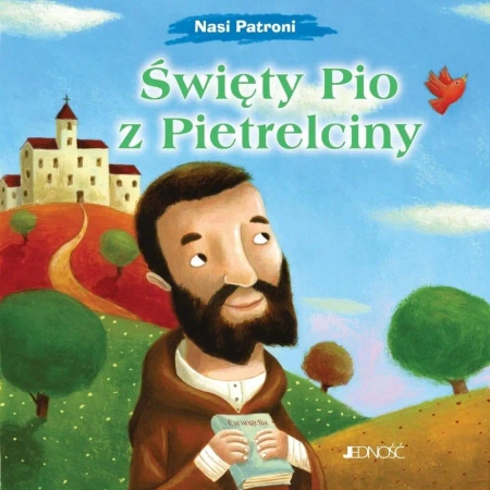 Nasi Patroni. Święty Pio z Pietrelciny - Francesca Fabris, Tommaso D'Incalci