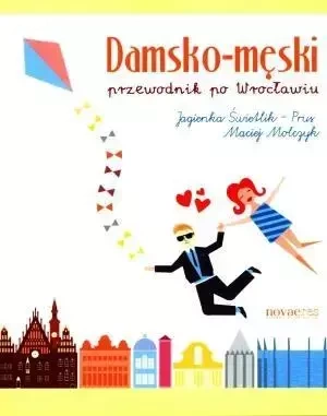 Damsko-męski przewodnik po Wrocławiu - Jagienka Świetlik-Prus