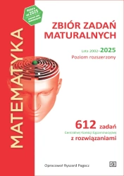 Matematyka LO Zbiór zadań maturalnych 2002-2025 ZR - red. Ryszard Pagacz
