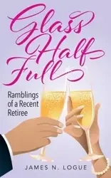 Glass Half Full - James Logue N