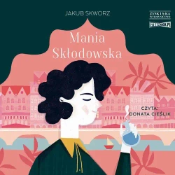 audiobook Mania Skłodowska - Jakub Skworz
