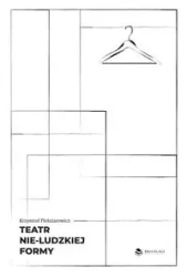 Teatr nie-ludzkiej formy - KRZYSZTOF PLEŚNIAROWICZ