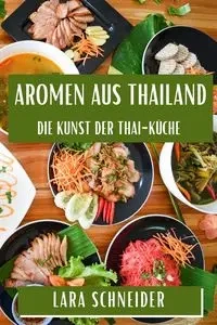 Aromen aus Thailand - Lara Schneider