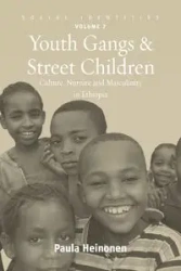 Youth Gangs and Street Children - Paula Heinonen
