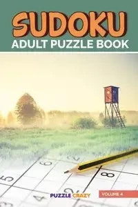 Sudoku Adult Puzzle Book Volume 4 - Puzzle Crazy