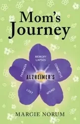 Mom's Journey - Margie Norum