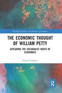 The Economic Thought of William Petty - Hugh Goodacre