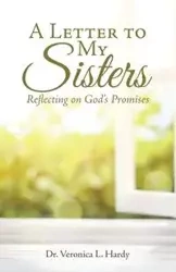 A Letter to My Sisters - Veronica L. Hardy Dr.