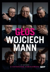 Głos. Wojciech Mann w rozmowie z K. Kubisiowską - Wojciech Mann, Katarzyna Kubisiowska