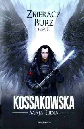 Zbieracz Burz T.2 w.2013 - Lidia Maja Kossakowska