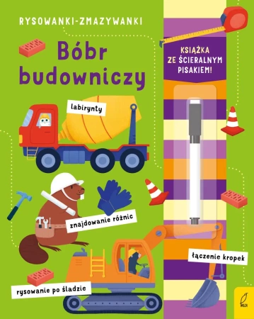 Rysowanki-zmazywanki ze ścieralnym flamastrem. Bóbr budowniczy - Opracowanie zbiorowe