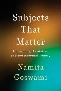 Subjects That Matter - Goswami Namita