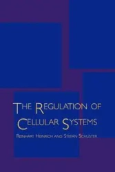 The Regulation of Cellular Systems - Heinrich Reinhart
