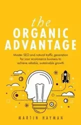 The Organic Advantage - Martin Hayman