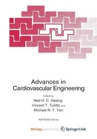 Advances in Cardiovascular Engineering - Hwang Ned H.C.