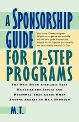 A Sponsorship Guide for 12-Step Programs - M.T.