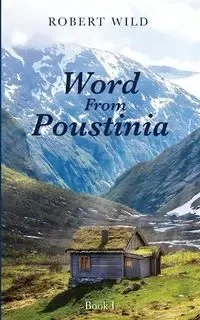 Word From Poustinia, Book I - Robert Wild