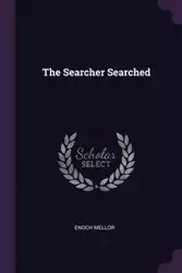 The Searcher Searched - Enoch Mellor