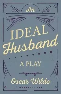 An Ideal Husband - Oscar Wilde